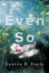 Book cover of Even So by Lauren B. Davis