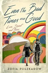 Book cover of Even the Bad Times are Good (2nd ed.) by Unknown