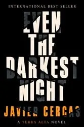 Book cover of Even the Darkest Night by Javier Cercas