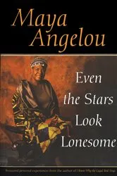Book cover of Even the Stars Look Lonesome by Maya Angelou