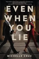 Book cover of Even When You Lie by Michelle Cruz