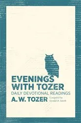 Book cover of Evenings with Tozer (2nd ed.) by A W Tozer