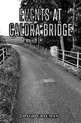 Book cover of Events At Caldra Bridge by David Grauman