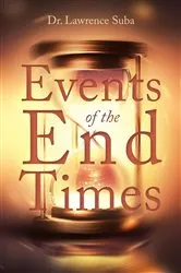 Book cover of Events of the End Times by Dr. Lawrence Suba
