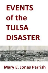 Book cover of Events of the Tulsa Disaster by Mary E. Jones Parrish