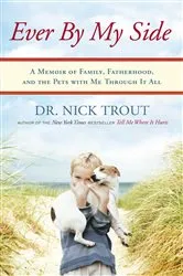 Book cover of Ever By My Side by Nick Trout