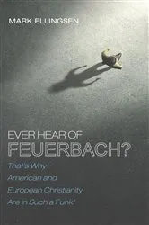 Book cover of Ever Hear of Feuerbach? by Mark Ellingsen