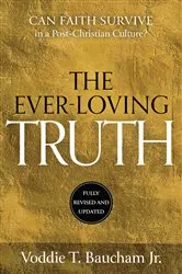 Book cover of Ever-Loving Truth by Voddie T. Baucham Jr.