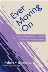 Book cover of Ever Moving On by Robert V. Rakestraw