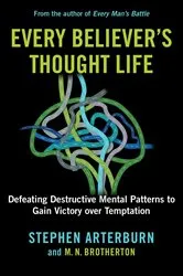 Book cover of Every Believer's Thought Life by Stephen Arterburn