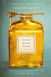 Book cover of Every Bitter Thing Is Sweet by Sara Hagerty