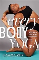 Book cover of Every Body Yoga by Jessamyn Stanley