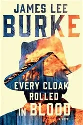 Book cover of Every Cloak Rolled in Blood by James Lee Burke