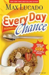 Book cover of Every Day Deserves a Chance by Max Lucado