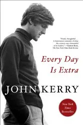 Book cover of Every Day Is Extra by John Kerry