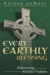 Book cover of Every Earthly Blessing by Esther de Waal