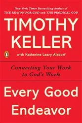 Book cover of Every Good Endeavor by Timothy Keller
