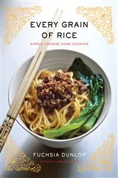 Book cover of Every Grain of Rice: Simple Chinese Home Cooking by N/A