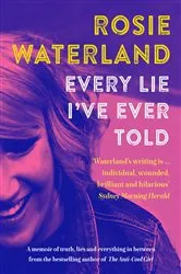 Book cover of Every Lie I've Ever Told by Rosie Waterland