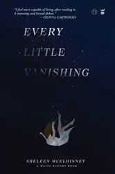 Book cover of Every Little Vanishing by Unknown