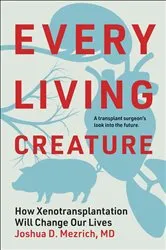 Book cover of Every Living Creature by Joshua D. Mezrich