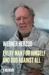 Book cover of Every Man for Himself and God Against All by Werner Herzog