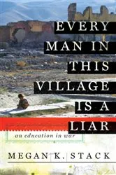 Book cover of Every Man in This Village is a Liar by Megan K. Stack