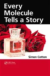 Book cover of Every Molecule Tells a Story by Simon Cotton
