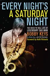 Book cover of Every Night's a Saturday Night by Bobby Keys