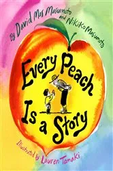 Book cover of Every Peach Is a Story by David Mas Masumoto