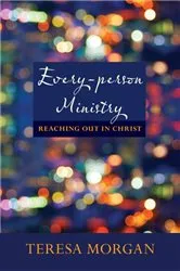 Book cover of Every-Person Ministry by Teresa Morgan