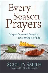 Book cover of Every Season Prayers by Scotty Smith