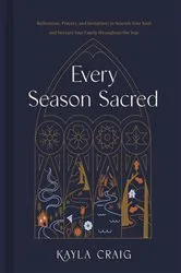 Book cover of Every Season Sacred by Kayla Craig