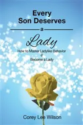 Book cover of Every Son Deserves A Lady by Wilson, Corey, Lee