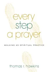 Book cover of Every Step a Prayer by Thomas R. Hawkins