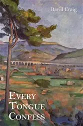 Book cover of Every Tongue Confess by David Craig