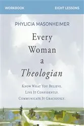 Book cover of Every Woman a Theologian Workbook by Phylicia Masonheimer