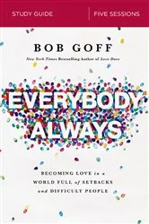 Book cover of Everybody, Always Bible Study Guide by Bob Goff