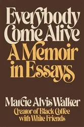 Book cover of Everybody Come Alive by Marcie Alvis Walker