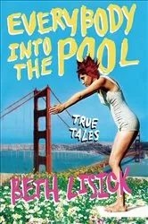 Book cover of Everybody into the Pool by Beth Lisick