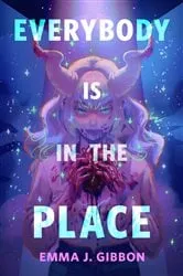 Book cover of Everybody Is in the Place by Emma J. Gibbon