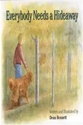 Book cover of Everybody Needs a Hideaway by Dean Bennett