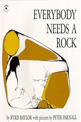 Book cover of Everybody Needs a Rock by Byrd Baylor