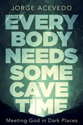 Book cover of Everybody Needs Some Cave Time by Jorge Acevedo