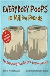 Book cover of Everybody Poops 10 Million Pounds by Deuce Flanagan
