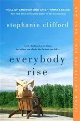 Book cover of Everybody Rise by Stephanie Clifford