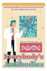 Book cover of Everybody's Antibodies by Friedlander, Jr., Mark P.