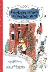 Book cover of EveryBody's Different on EveryBody Street by Sheree Fitch