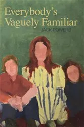 Book cover of Everybody's Vaguely Familiar by Jack Powers