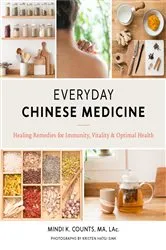 Book cover of Everyday Chinese Medicine by Mindi K. Counts